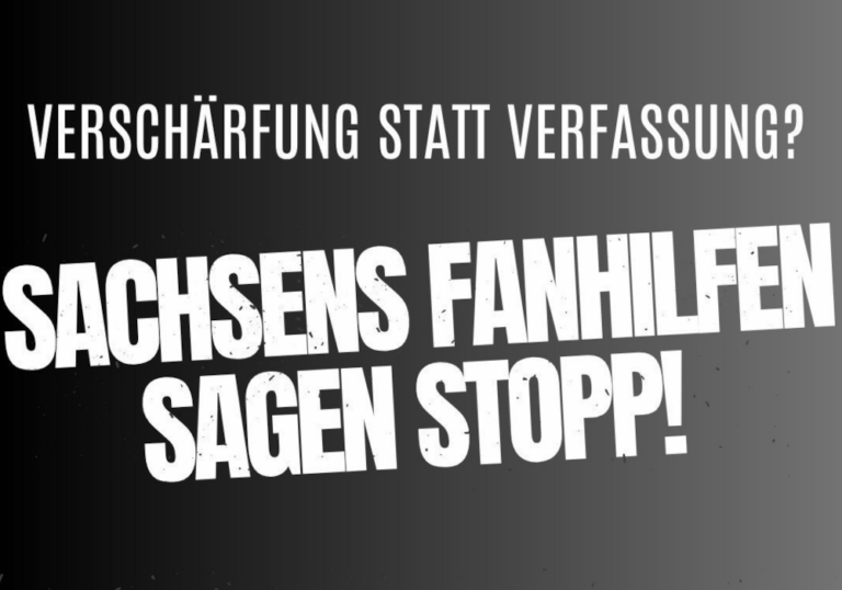 Verschärfung statt Verfassung? – Sachsens Fanhilfen sagen Stopp!